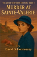 Murder at Saint-Valerie (Grace Whitmore Mystery) B0GHW2JLMJ Book Cover