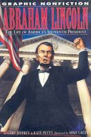 Abraham Lincoln: The Life of America's Sixteenth President (Graphic Nonfiction) 1404202374 Book Cover