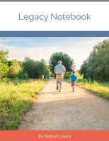 Legacy Notebook: Passing On Wisdom Instead Of Just Wealth 1951915046 Book Cover