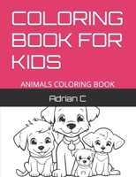 COLORING BOOK FOR KIDS: ANIMALS COLORING BOOK B0CM99Z8JR Book Cover