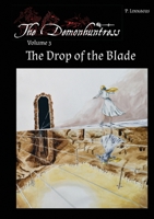 The Drop of the Blade: The Demonhuntress Volume 3 199889939X Book Cover