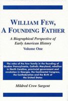 William Few, a Founding Father: A Biographical Perspective of Early American History (William Few, a Founding Father) 0533145295 Book Cover