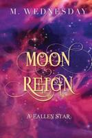 Moon Reign: A Fallen Star 1733621008 Book Cover
