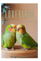 The LOVEBIRDS: A Devoted Heart of Nature and its Unique Inhabitants B0FHLPBWF1 Book Cover