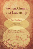 Women, Church, and Leadership: New Paradigms: Essays in Honor of Jean Miller Schmidt 1608999017 Book Cover