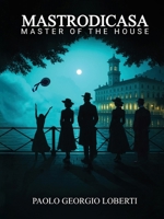 Mastrodicasa/Master of the House: Mastrodicasa/Master of the House 1969237325 Book Cover