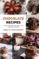 Сhосоlаtе Rесіреѕ: Маkе Сооkіng аt Ноmе Еаѕіеr wіth Сhосоlаtе Сооkbооk 1803345004 Book Cover