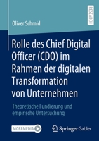 Rolle des Chief Digital Officer (CDO) im Rahmen der digitalen Transformation von Unternehmen: Theoretische Fundierung und empirische Untersuchung 3658360917 Book Cover