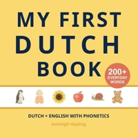 My First Dutch Book: Bilingual Dutch-English first words book for children with phonetics 1918471118 Book Cover