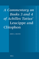 A Commentary on Books 3 and 4 of Achilles Tatius' Leucippe and Clitophon (Mnemosyne, Supplements) 9004691529 Book Cover