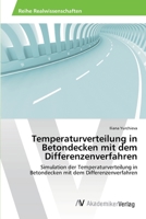Temperaturverteilung in Betondecken mit dem Differenzenverfahren 6202223855 Book Cover