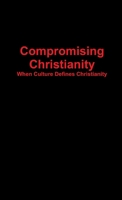 Compromising Christianity 1329388798 Book Cover