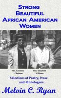 Strong, Beautiful African American Women: Selections of Poetry, Prose and Monologues 0692683801 Book Cover