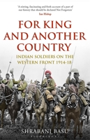 For King and Another Country: Indian Soldiers on the Western Front, 1914-18 9386250926 Book Cover