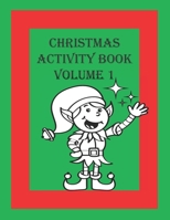 Christmas Activity Book Volume 1 1695854160 Book Cover