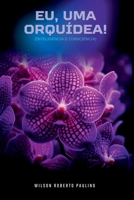 Eu, Uma Orquídea! 6526618235 Book Cover