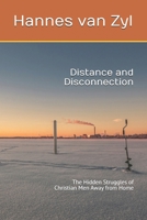 Distance and Disconnection: The Hidden Struggles of Christian Men Away from Home B0DPKBZ39K Book Cover