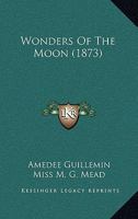 Wonders of the Moon 1120959152 Book Cover