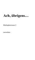 Ach, übrigens...: Blablaphorismen 2 3347302052 Book Cover