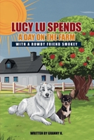 Lucy Lu Spends a Day on the Farm with a Rowdy Friend Smokey B0DYZ3XCM7 Book Cover