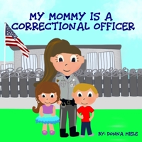My Mommy is a Correctional Officer B087SGXM4Q Book Cover