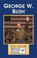 People Who Made History - George W. Bush (hardcover edition) (People Who Made History) 0737718463 Book Cover