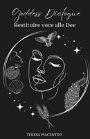 Goddess Dialogue: Restituire voce alle Dee B0FZDZQ4P9 Book Cover