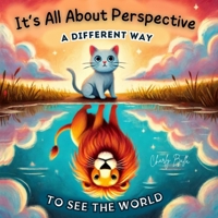 It's All About Perspective: A Different Way To See The World B0DWN68XBT Book Cover