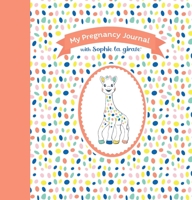 My Pregnancy Journal with Sophie la girafe®, Second Edition 1891011251 Book Cover