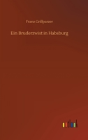 Ein Bruderzwist in Habsburg 1482522810 Book Cover