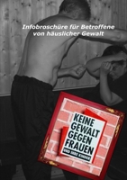 Infobroschüre häusliche Gewalt (German Edition) 1447845412 Book Cover