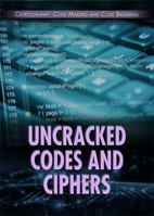 Uncracked Codes and Ciphers 1508173109 Book Cover