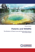 Patents and Wildlife: The Relation of Patent Law and Conservation Law in the United States 365963137X Book Cover