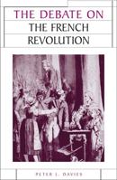 The Debate on the French Revolution (Issues in Historiography) 0719071771 Book Cover