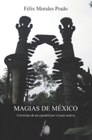 MAGIAS DE MÉXICO: Correrías de un español por el país azteca 8409488116 Book Cover