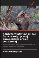 Kontynent afrykanski we francuskojezycznej europejskiej prasie codziennej (Polish Edition) 620946713X Book Cover