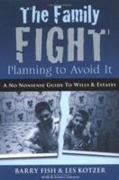 The Family Fight: Planning to Avoid it 0968351360 Book Cover