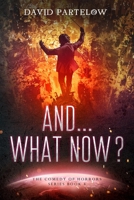 And...What NOW? B0B14G4765 Book Cover