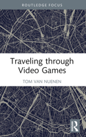 Traveling through Video Games 1032519487 Book Cover