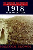 The Imperial War Musuem Book of 1918: Year of Victory (Pan Grand Strategy) 0330376721 Book Cover