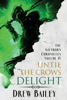 Until the Crows Delight 1645543358 Book Cover