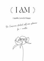 The Conscious Student - 6 Month Self-care Planner: I AM Capable, Loved & Happy (Conscious Students) B0F191J2HQ Book Cover
