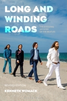 Long and Winding Roads, Revised Edition: The Evolving Artistry of the Beatles 1501387057 Book Cover