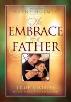 The Heart of a Father: True Stories of Inspiration and Encouragement (Stories from the Heart) 076422543X Book Cover