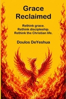 Grace Reclaimed: Rethink grace. Rethink discipleship. Rethink the Christian life. (The Case For Producing Fruit) B0H7R3RB3J Book Cover
