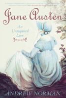 Jane Austen: An Unrequited Love 075245529X Book Cover