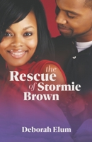 The Rescue of Stormie Brown 1733951059 Book Cover