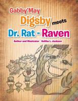 Gabby'may Digsby Meets Dr. Rat-Raven 1465374922 Book Cover