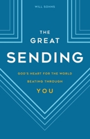 The Great Sending: God's Heart for the World Beating Through You 1938840429 Book Cover