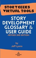 Story Development Glossary & Users Guide: 2nd Revised Edition B0GBC9QZ7H Book Cover